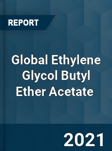 Global Ethylene Glycol Butyl Ether Acetate Market