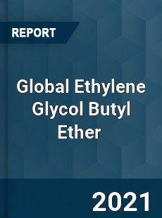 Global Ethylene Glycol Butyl Ether Market