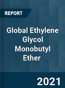 Global Ethylene Glycol Monobutyl Ether Market