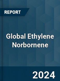 Global Ethylene Norbornene Market