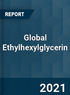 Global Ethylhexylglycerin Market