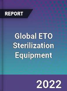 Global ETO Sterilization Equipment Market