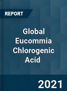 Global Eucommia Chlorogenic Acid Market