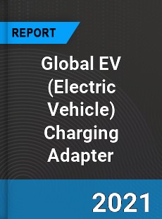 Global EV Charging Adapter Market