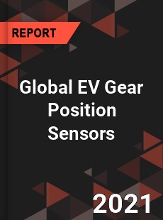 Global EV Gear Position Sensors Market