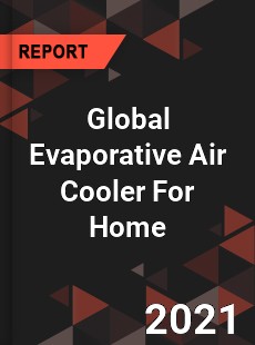 Global Evaporative Air Cooler For Home Market