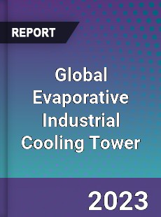 Global Evaporative Industrial Cooling Tower Market