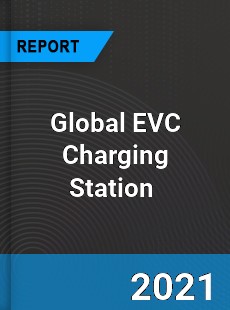 Global EVC Charging Station Market