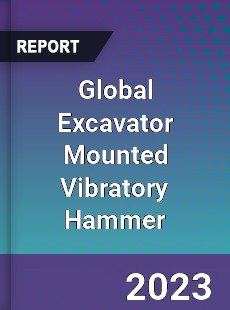 Global Excavator Mounted Vibratory Hammer Industry