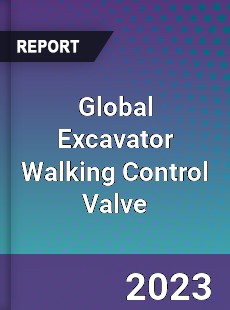 Global Excavator Walking Control Valve Industry