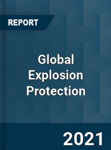 Global Explosion Protection Market