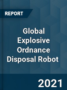 Global Explosive Ordnance Disposal Robot Market