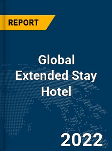 Global Extended Stay Hotel Market