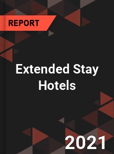 Global Extended Stay Hotels Market