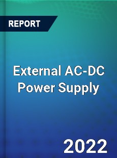 Global External AC DC Power Supply Industry