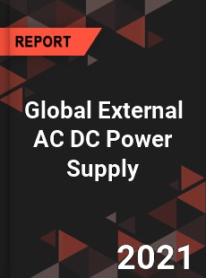 Global External AC DC Power Supply Market