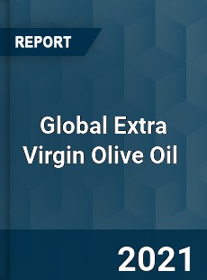 Global Extra Virgin Olive Oil Market