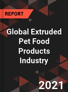 Global Extruded Pet Food Products Industry