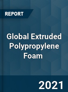 Global Extruded Polypropylene Foam Market