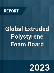 Global Extruded Polystyrene Foam Board Market