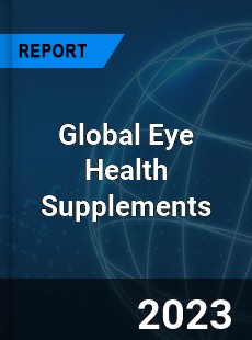 Global Eye Health Supplements Market