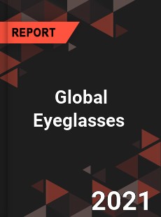 Global Eyeglasses Market