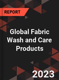 Global Fabric Wash and Care Products Market