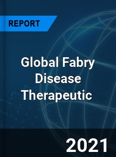 Global Fabry Disease Therapeutic Market