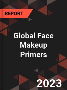 Global Face Makeup Primers Industry