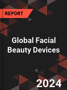 Global Facial Beauty Devices Outlook