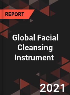 Global Facial Cleansing Instrument Market