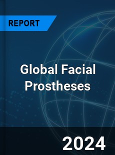 Global Facial Prostheses Industry