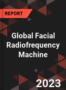 Global Facial Radiofrequency Machine Industry