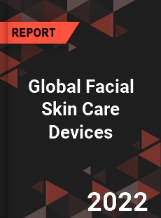 Global Facial Skin Care Devices Market