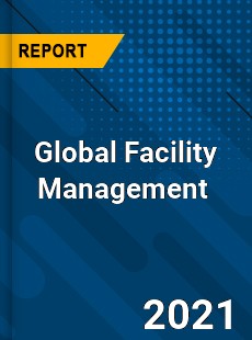 Global Facility Management Market