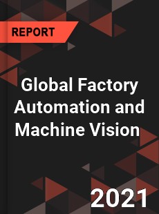 Global Factory Automation and Machine Vision Market