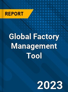 Global Factory Management Tool Industry