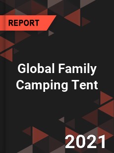 Global Family Camping Tent Market