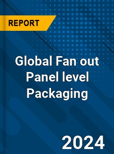 Global Fan out Panel level Packaging Market