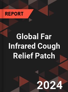 Global Far Infrared Cough Relief Patch Industry