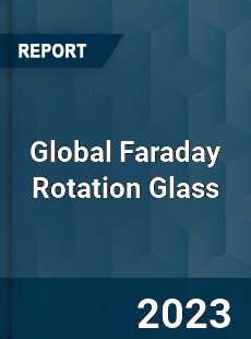 Global Faraday Rotation Glass Industry