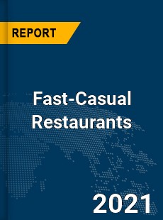 Global Fast Casual Restaurants Market