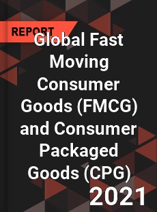 Global Fast Moving Consumer Goods and Consumer Packaged Goods Market