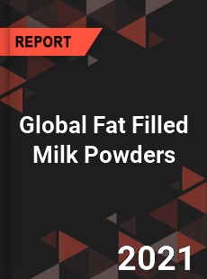 Global Fat Filled Milk Powders Market