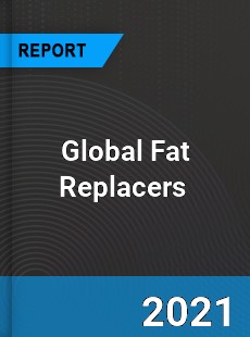 Global Fat Replacers Market