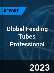 Global Feeding Tubes Professional Market