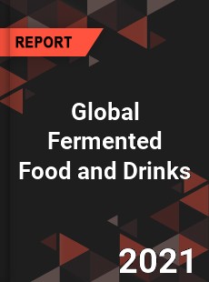 Global Fermented Food and Drinks Market