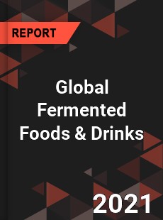 Global Fermented Foods amp Drinks Market