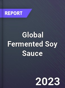 Global Fermented Soy Sauce Industry