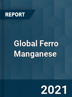 Global Ferro Manganese Market